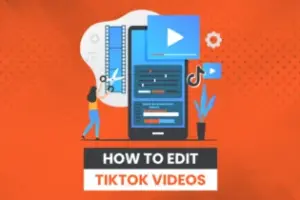 How to Edit TikTok Videos Like a Pro