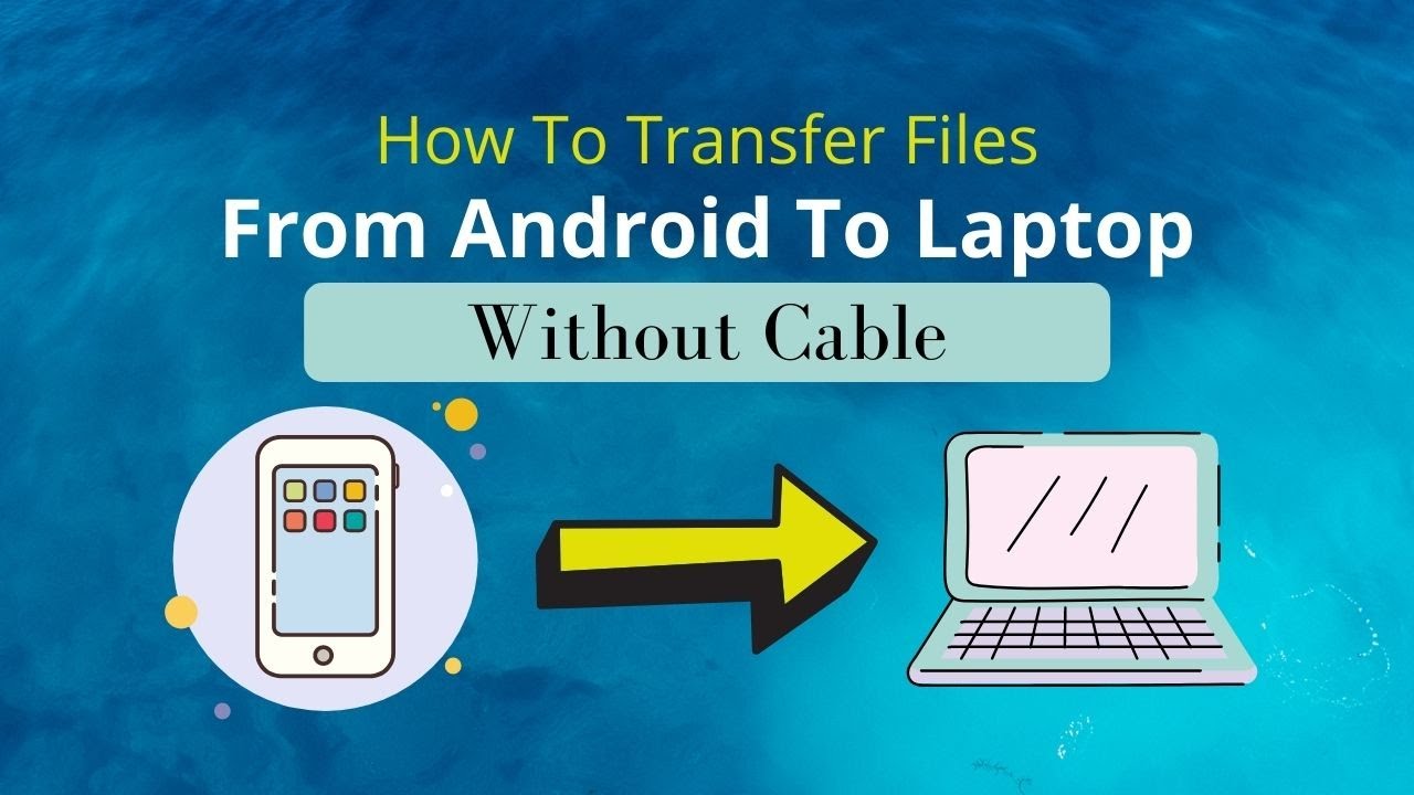 How to transfer files from samsung phone to laptop without cable
