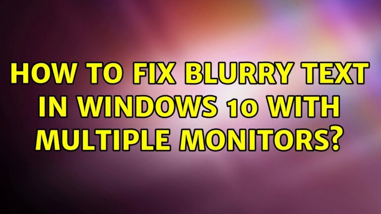 How to Fix Blurry Text on High DPI Monitors in Windows
